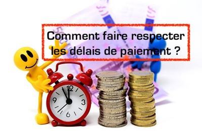 Comment faire respecter les délais de paiement ?