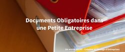 Documents Obligatoires dans une Petite Entreprise Documents Obligatoires dans une Petite Entreprise