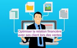 Optimiser la relation financière avec ses client lors des ventes Optimiser la relation financière avec ses client lors des ventes